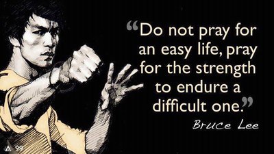 do-not-pray-for-an-easy-life-bruce-lee.jpg